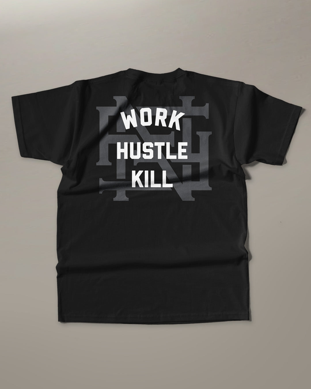 WORK HUSTLE KILL TEE - PREORDER